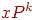 xP^{k}