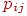 p_{ij}