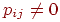 p_{ij} \ne 0