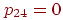 p_{24} =0