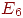 E_{6}