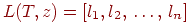 L(T,z)=[l_{1},l_{2} \dts l_{n}]
