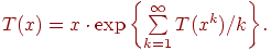 T(x)=x\cdot \exp \left\{\suml_{k=1}^{\infty }T(x^{k} )/k
\right\}\!.
