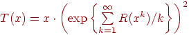 T(x)=x\cdot
\left(\exp \left\{\suml_{k=1}^{\infty }R(x^{k} )/k \right\}\right)^{2}