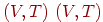 (V,T)\ (V,T)