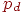 p_{d}