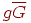 g\overline{G}