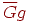 \overline{G}g