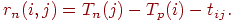 \eq{
r_{n}(i,j)=T_{n}(j)-T_{p}(i)-t_{ij}. }