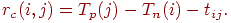\eq{
r_{c}(i,j)=T_{p}(j)-T_{n}(i)-t_{ij}. }