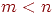 m < n