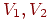 V_{1},V_{2}