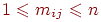 1\le m_{ij} \le n