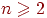 n \ge 2