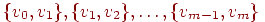 \{ v_{0} ,v_{1} \},\{ v_{1} ,v_{2} \} ,\ldots,\{v_{m-1} ,v_{m} \}