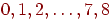 0,1, 2,\ldots, 7, 8