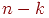 n-k