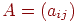 A=(a_{ij})