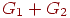 G_{1}+ G_{2}