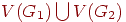 V(G_{1})\bigcup V(G_{2})