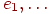 e_{1},\ldots