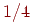 1/4