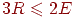 3R  \le 2 E