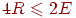 4R \le 2 E