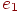 e_{1}