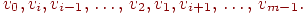 \eq{
v_{0},v_{i},v_{i-1} \dts
v_{2},v_{1},v_{i+1} \dts v_{m-1} }.
