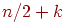 n/2+k