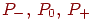 P_{-},\,P_{0},\,P_{+}