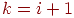 k=i+1