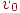 v_{0}