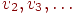 v_{2},v_{3},\ldots