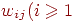 w_{ij} ({i\ge 1}