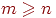 m\ge n