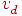 v_{d}^{}
