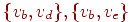 \{v_{b},v_{d}\},\{v_{b},v_{e}\}