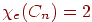 \chi_{e}
(C_{n})=2