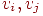 v_{i},v_{j}